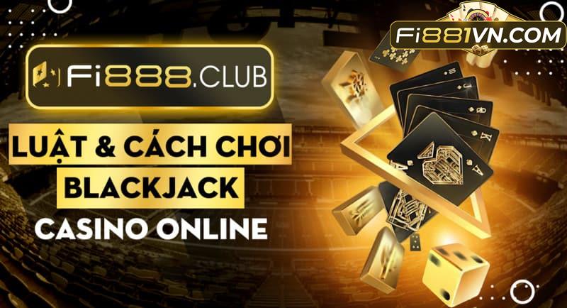Luật & Cách chơi Blackjack Casino online 2022 | #8 Mẹo chơi đỉnh